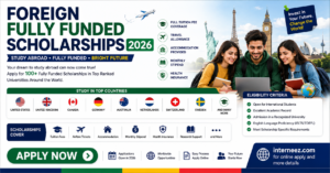 Foreign Fully Funded Scholarships 2026 - Apply Online for 100+ Foreign Scholarships